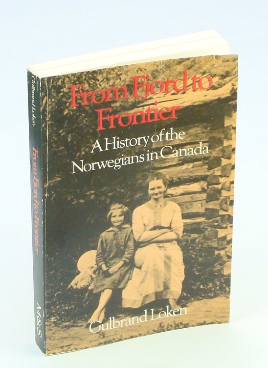 From Fjord to Frontier: A History of the Norwegians in Canada