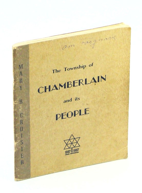 The Township of Chamberlain and its People [Ontario Local History]