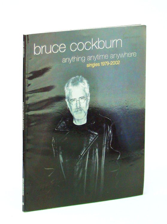 Image for Bruce Cockburn -- Anything Anytime Anywhere (Singles 1979-2002) - Guitar Sheet Music Edition Bruce Cockburn -- Anything Anytime Anywhere (Singles 1979-2002) - Guitar Sheet Music Edition