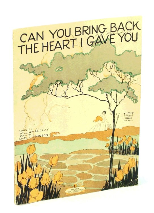 Can You Bring Back The Heart I Gave You - Sheet Music For Piano and Voice