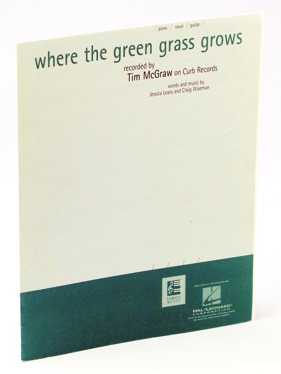 Image for Where The Green Grass Grows - Recorded by Tim McGraw on Curb Records: Piano Sheet Music With Lyrics and Guitar Chords Where The Green Grass Grows - Recorded by Tim McGraw on Curb Records: Piano Sheet Music With Lyrics and Guitar Chords