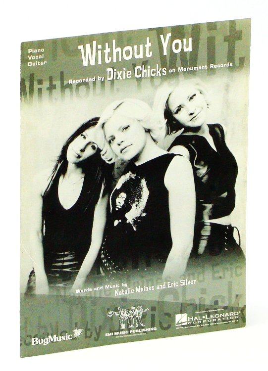 Image for Without You - Piano Sheet Music With Lyrics and Guitar Chords Recorded by Dixie Chicks on Monument Records Without You - Piano Sheet Music With Lyrics and Guitar Chords Recorded by Dixie Chicks on Monument Records