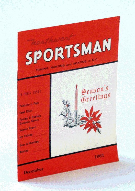 Northwest Sportsman Magazine - Fishing, Hunting and Boating, December [Dec.] 1961 - Dave Stewart on Ice Fishing
