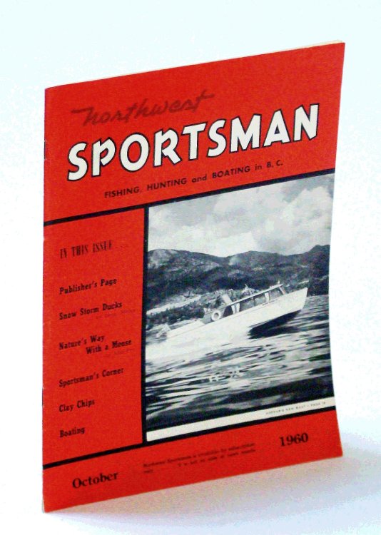 Northwest Sportsman Magazine - Fishing, Hunting and Boating in B.C., October [Oct.] 1960 - Beat the Tyee In His Pool
