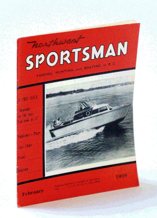Northwest Sportsman Magazine - Fishing, Hunting and Boating in B.C., February 1959 - Trout Fishing on Little River