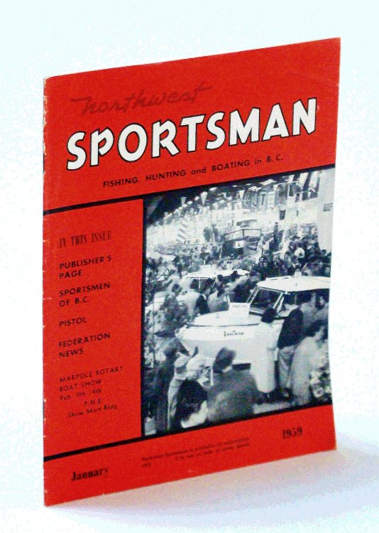 Northwest Sportsman Magazine - Fishing, Hunting and Boating in B.C., January [Jan.] 1959 - Tom Brayshaw