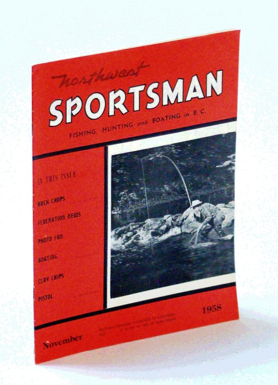 Northwest Sportsman Magazine - Fishing, Hunting and Boating in B.C., November [Nov.] 1958 - Deer Hunting with Max Vorkampf