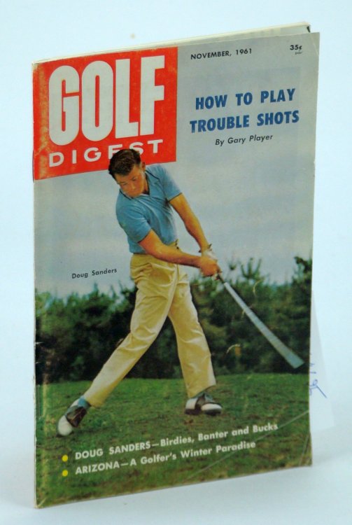 Golf Digest - World's Largest Selling Golf Magazine, November [Nov.] 1961, Volume 12, No. 10 - Doug Sanders Cover Photo