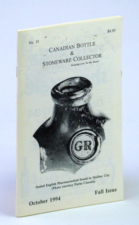 Canadian Bottle & Stoneware Collector, No. 10, October [Oct.] 1994 - The Beausejour Glass Factory