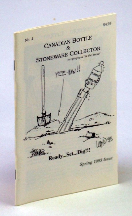 Canadian Bottle & Stoneware Collector, No. 4, April/May/June, Spring 1993 - Canada's Prettiest Bottle