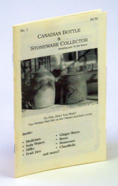Canadian Bottle & Stoneware Collector, No. 1, July / August / September 1992: Premiere Issue