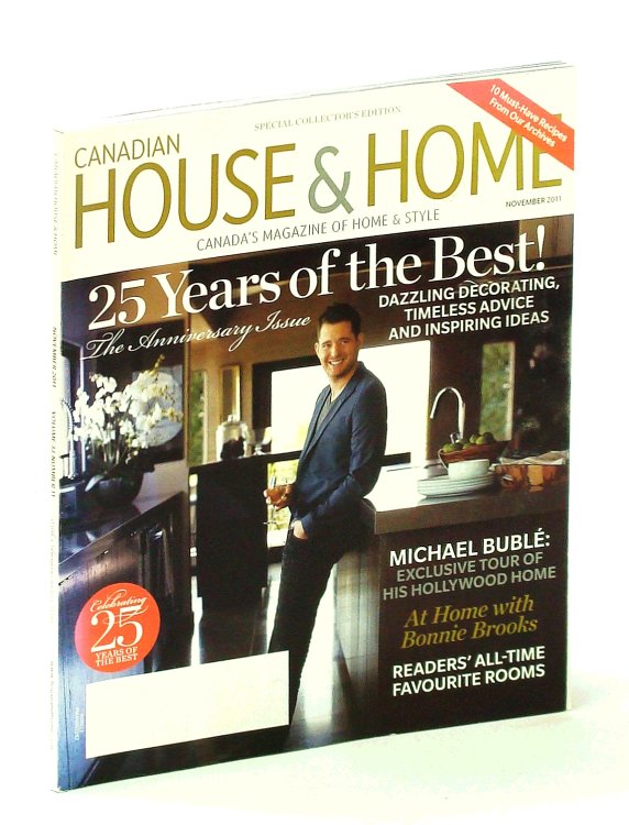 Canadian House & Home - Canada's Magazine of Home & Style, November [Nov.] 2011 - Tour Michael Buble's Hollywood Home