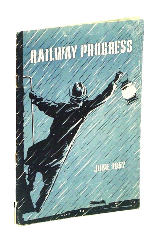 Railway Progress [Magazine], June 1957, Vol. XI, No. 4: California to Las Vegas Via Union Pacific