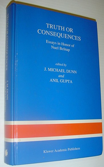 Truth or Consequences: Essays in Honor of Nuel Belnap