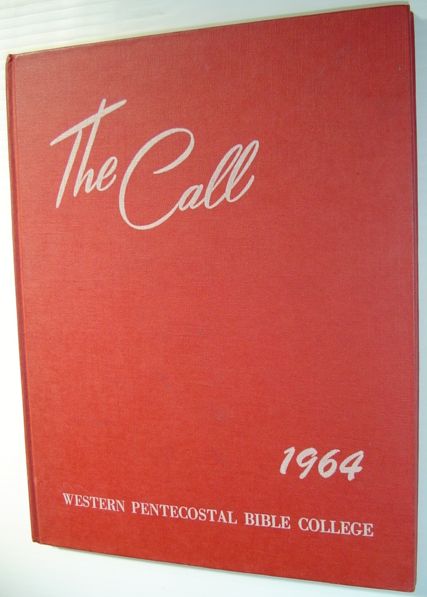Image for The Call 1964 - Yearbook of Western Pentecostal Bible College, North Vancouver, B.C. The Call 1964 - Yearbook of Western Pentecostal Bible College, North Vancouver, B.C.