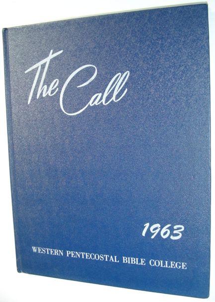 Image for The Call 1963 - Yearbook of Western Pentecostal Bible College, North Vancouver, B.C. The Call 1963 - Yearbook of Western Pentecostal Bible College, North Vancouver, B.C.