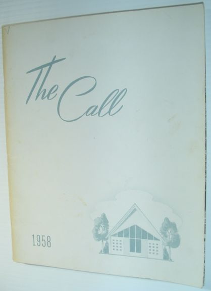 Image for The Call 1958 - Yearbook of Western Pentecostal Bible College, North Vancouver, B.C. The Call 1958 - Yearbook of Western Pentecostal Bible College, North Vancouver, B.C.