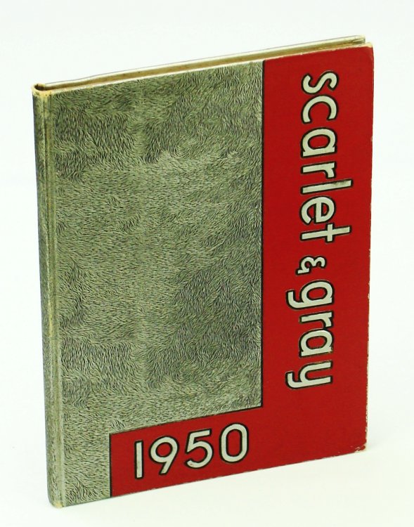 The 1950 Scarlet and Gray - Yearbook of West Lafayette High School, West Lafayette, Indiana