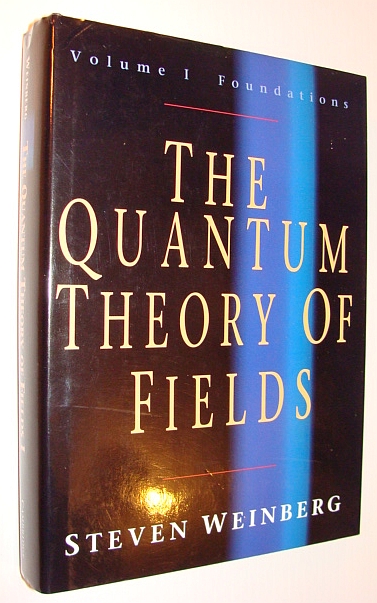 The Quantum Theory of Fields: Foundations - Volume I (One)