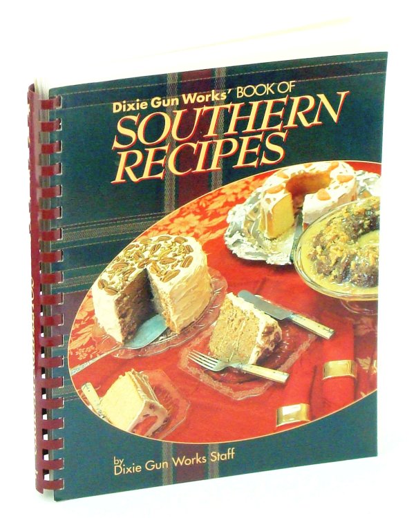 Image for Dixie Gun Works' Book of Southern Recipes Dixie Gun Works' Book of Southern Recipes