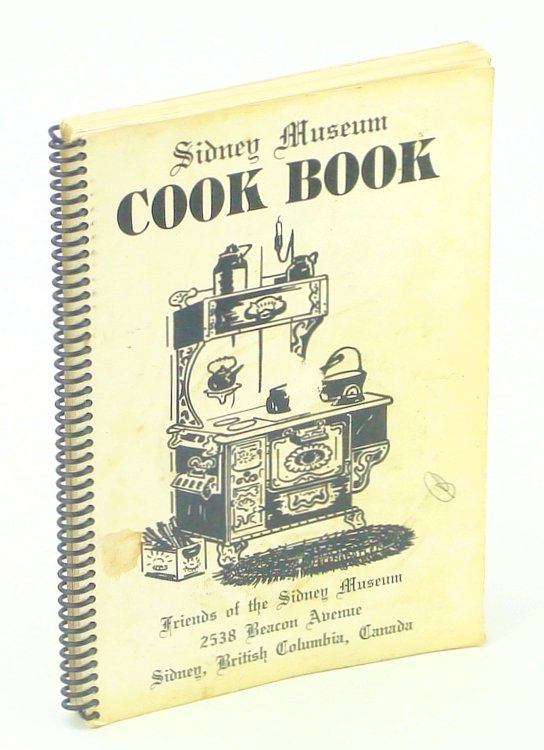 Sidney [British Columbia] Museum Cook Book [Cookbook]