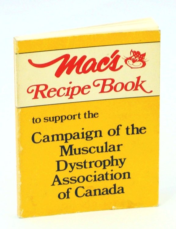 Mac's Recipe Book: To Support the Campaign for Muscular Dystrophy Association of Canada