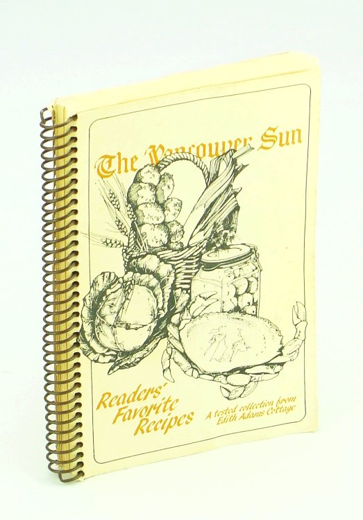 The Vancouver Sun Readers' Favorite Recipes: A Tested Collection From Edith Adams Cottage