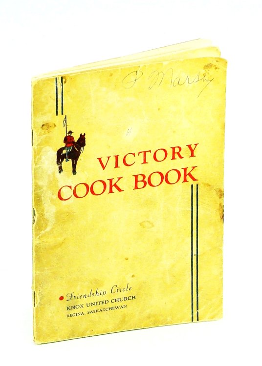 Victory Cook Book [Cookbook]: Friendship Circle, Knox United Church, Regina, Saskatchewan