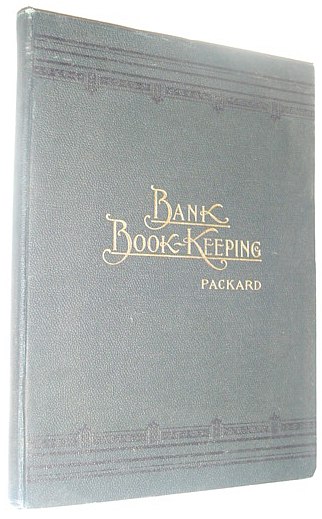 Bank Book-Keeping: A Text-Book for Business Schools and for Private Students
