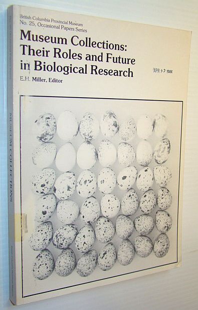 Museum Collections: Their Roles and Future in Biological Research - Occasional Papers of the British Columbia Provincial Museum No.25