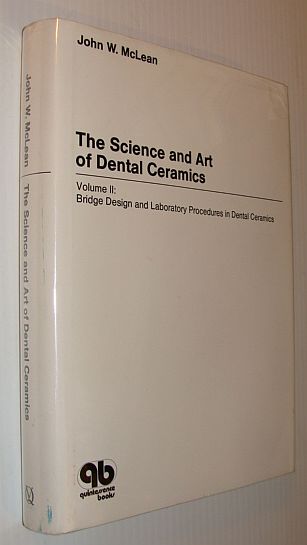 The Science and Art of Dental Ceramics - Volume II (2) Bridge Design and Laboratory Procedures in Dental Ceramics