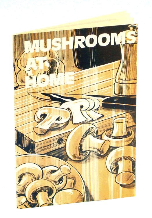 Mushrooms At Home - Authentic Canadian Mushroom Recipe Book