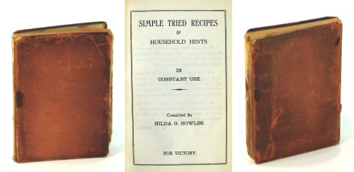 Simple Tried Recipes & Household Hints In Constant Use - For Victory