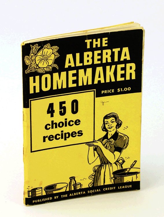 The Alberta Homemaker - 450 Choice Recipes [Cookbook]