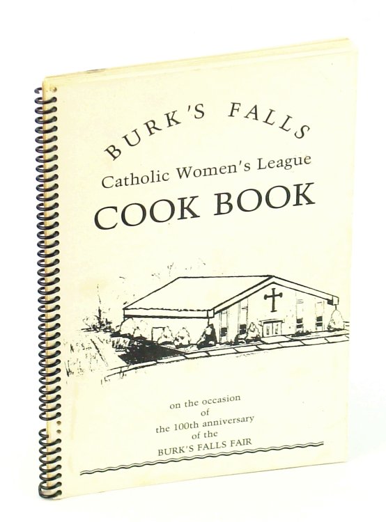 Burk's Falls Catholic Women's League Cook Book [Cookbook]