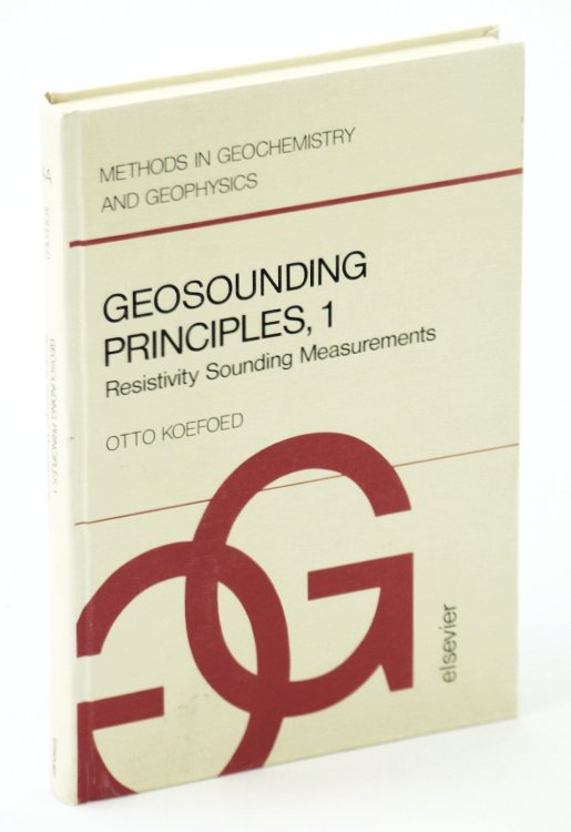 Geosounding Principles, 1 [One] Resistivity Sounding Measurements (Methods in Geochemistry and Geophysics 14A)