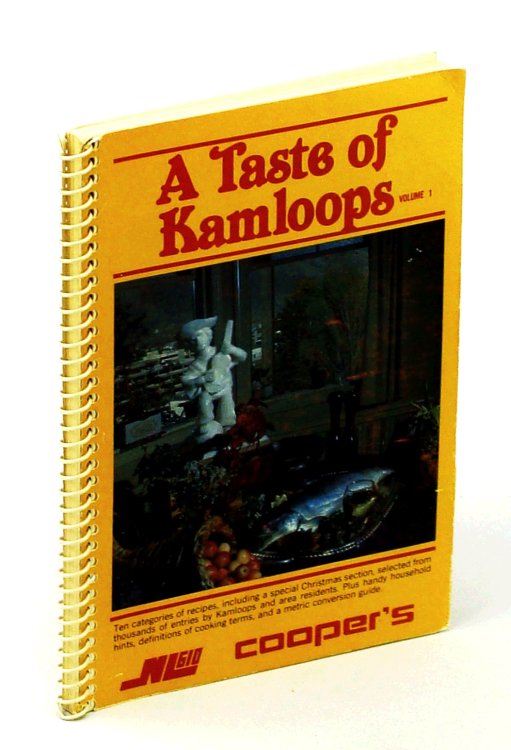 A Taste of Kamloops, Volume 1 [British Columbia Cookbook]
