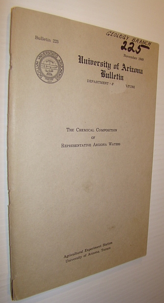 University of Arizona Bulletin, November 1949, Number 225 - The Chemical Composition of Representative Arizona Waters