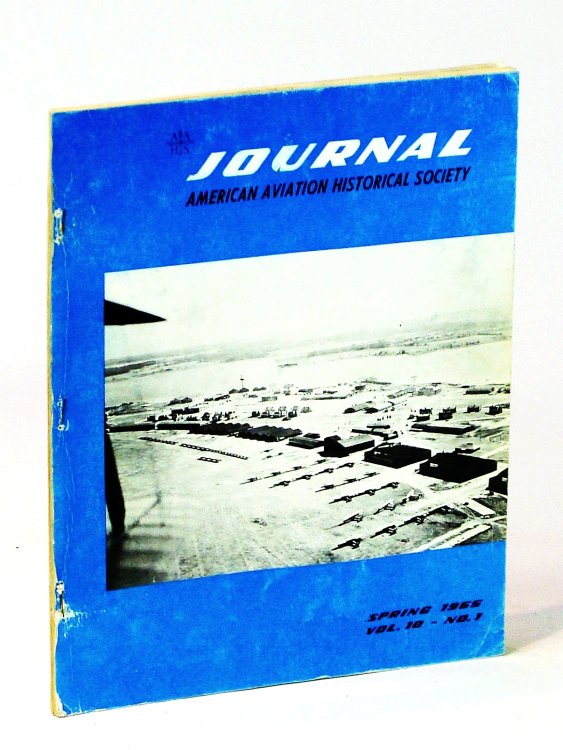 Journal of the American Aviation Historical Society [A.A.H.S.], Spring [1st Quarter] 1965, Volume 10, Number 1 - Langley Field 1917-1945 / Charles Earl Hess