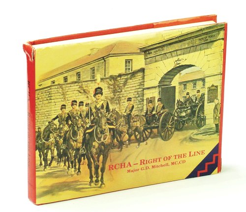 Image for RCHA - Right of the Line: An anecdotal History of the Royal Canadian Horse Artillery From 1871 RCHA - Right of the Line: An anecdotal History of the Royal Canadian Horse Artillery From 1871