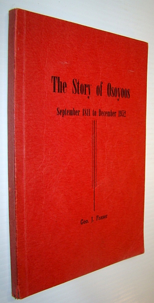 Image for The Story of Osoyoos (British Columbia), September 1811 to December 1952 The Story of Osoyoos (British Columbia), September 1811 to December 1952