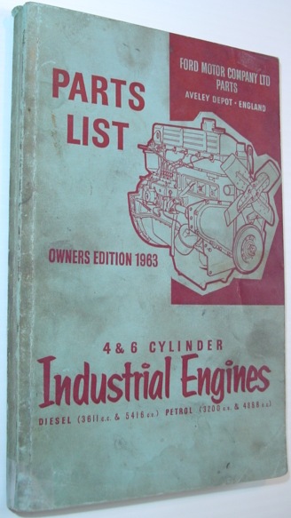 Parts List with Illustrations/Owners Edition 1963: 4 and 6 Cylinder Ford Industrial Engines - Diesel (3611c.c. And 5416c.c.) - Petrol (3200c.c. And 4888c.c.)