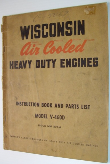 Wisconsin Air Cooled Heavy Duty Engines: Instruction Book and Parts List - Model V-460D (issue MM 295-A)