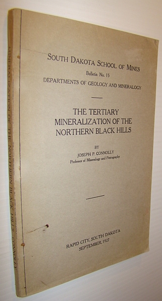 The Tertiary Mineralization of the Northern Black Hills - South Dakota School of Mines Bulletin No. 15