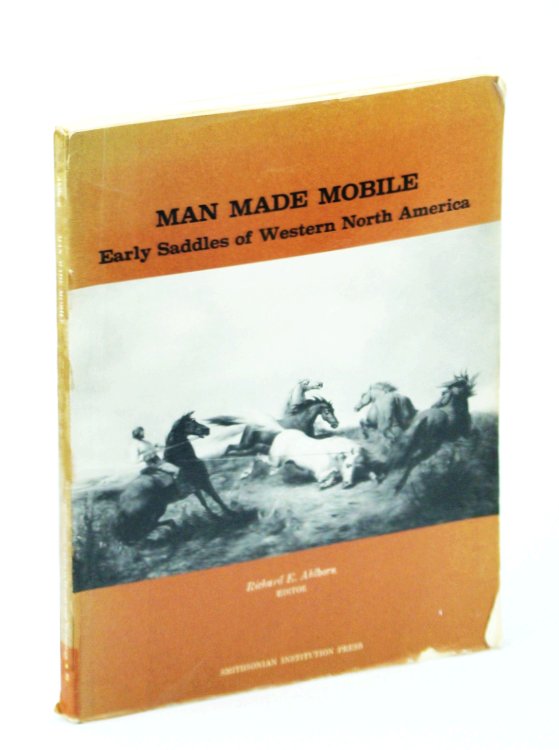 Image for Man Made Mobile: Early Saddles of Western North America Man Made Mobile: Early Saddles of Western North America