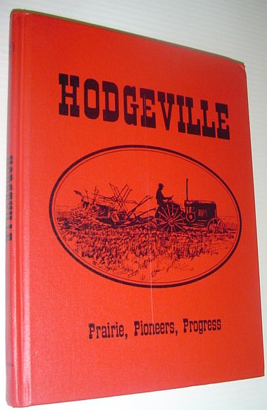 Hodgeville: Prairie, Pioneers, Progress [Saskatchewan Local History]