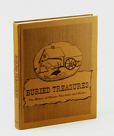 Image for Buried Treasures;: The History of Elnora, Pine-Lake and Huxley (Alberta) Buried Treasures;: The History of Elnora, Pine-Lake and Huxley (Alberta)