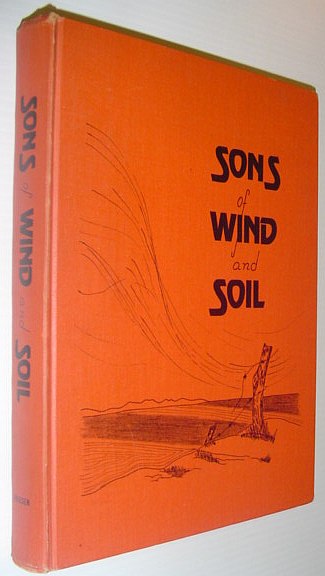 Sons of Wind and Soil: Local History of Nobleford, Monarch, Kipp and District [Alberta Local History]