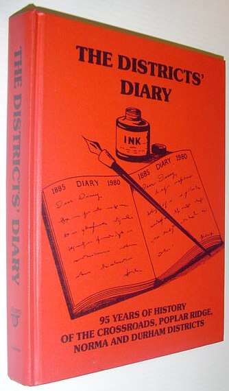 The District's Diary - 95 Years of History of the Crossroads, Poplar Ridge, Norma and Durham Districts of Alberta 1885-1980