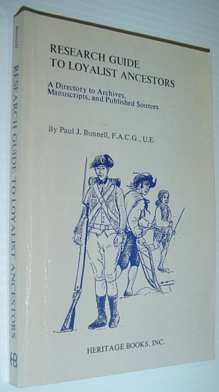 Research Guide to Loyalist Ancestors: A Directory to Archives, Manuscripts, and Published Sources